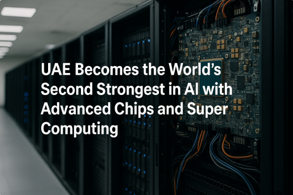 UAE Becomes the World’s Second Strongest in AI with Advanced Chips and Super Computing